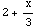 2 + x/3