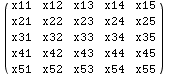 ( x11   x12   x13   x14   x15 )            x21   x22   x23   x24   x25         ... 32   x33   x34   x35            x41   x42   x43   x44   x45            x51   x52   x53   x54   x55