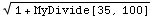 (1 + MyDivide[35, 100])^(1/2)