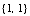 {1, 1}