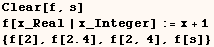 Clear[f, s] f[x_Real | x_Integer] := x + 1 {f[2], f[2.4], f[2, 4], f[s]} 