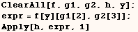 ClearAll[f, g1, g2, h, y] ; expr = f[y][g1[2], g2[3]] ; Apply[h, expr, 1] 