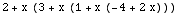 2 + x (3 + x (1 + x (-4 + 2 x)))