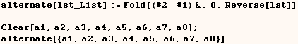 alternate[lst_List] := Fold[(#2 - #1) &, 0, Reverse[lst]]  Clear[a1, a2, a3, a4, a5, a6, a7, a8] ; alternate[{a1, a2, a3, a4, a5, a6, a7, a8}] 