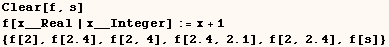 Clear[f, s] f[x__Real | x__Integer] := x + 1 {f[2], f[2.4], f[2, 4], f[2.4, 2.1], f[2, 2.4], f[s]} 