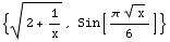 {(2 + 1/x)^(1/2), Sin[(π x^(1/2))/6]}