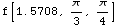 f[1.5708, π/3, π/4]