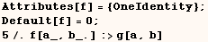 Attributes[f] = {OneIdentity} ;    Default[f] = 0 ;    5/.f[a_, b_.] :>g[a, b] 