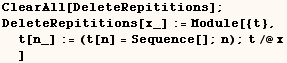 ClearAll[DeleteRepititions] ;  DeleteRepititions[x_] := Module[{t}, t[n_] := (t[n] = Sequence[] ; n) ; t/@x] 