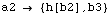 a2  {h[b2],b3}