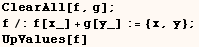 ClearAll[f, g] ;  f/:f[x_] + g[y_] := {x, y} ;  UpValues[f] 