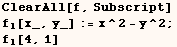 ClearAll[f, Subscript]  f_1[x_, y_] := x^2 - y^2 ;  f_1[4, 1] 