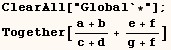ClearAll["Global`*"] ;  Together[(a + b)/(c + d) + (e + f)/(g + f)] 