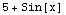 5 + Sin[x]