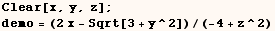 Clear[x, y, z] ;  demo = (2x - Sqrt[3 + y^2])/(-4 + z^2) 