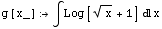 g[x_] ∫Log[x^(1/2) + 1] x