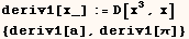 deriv1[x_] := D[x^3, x] <br /> {deriv1[a], deriv1[π]} 
