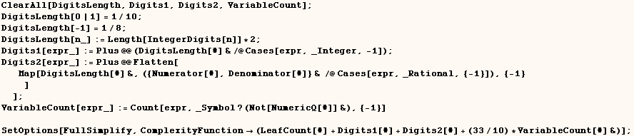 ClearAll[DigitsLength, Digits1, Digits2, VariableCount] ;    DigitsLength[0 | 1] = 1/10 ;  ... tyFunction (LeafCount[#] + Digits1[#] + Digits2[#] + (33/10) * VariableCount[#] &)] ; 