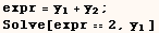 expr = y_1 + y_2 ;    Solve[expr2, y_1 ] 